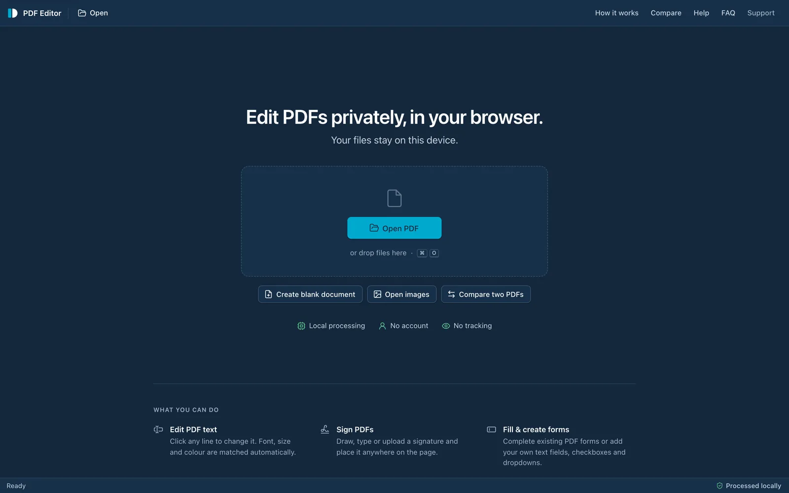 The PDF Editor start screen: “Edit PDFs privately, in your browser.” with an Open PDF button, options to create a blank document or open images, and the notes Local processing, No account, No tracking.
