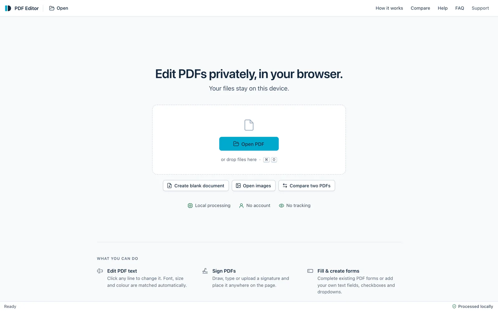 The PDF Editor start screen: “Edit PDFs privately, in your browser.” with an Open PDF button, options to create a blank document or open images, and the notes Local processing, No account, No tracking.